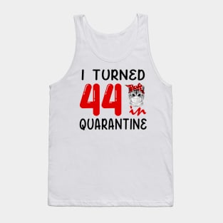 I Turned 44 In Quarantine Funny Cat Facemask Tank Top